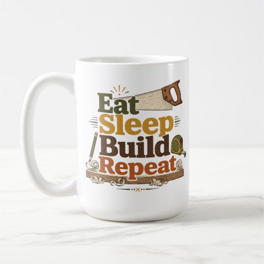 Tasse Eat Sleep Build Repeat Holzbearbeitung (Links)
