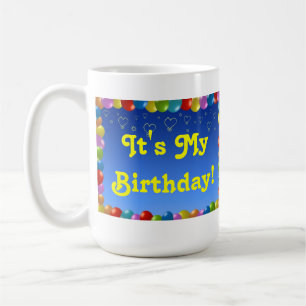 Tasse Es ist mein Geburtstag