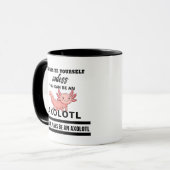 Tasse "Es sei denn, du kannst ein Axolotl sein" - (Vorderseite Links)