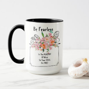 Tasse floral sein Furcht ermutigend Zitat sein Fur