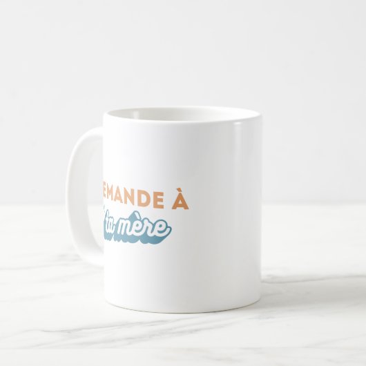 Tasse "Frag deine Mutter" (Vorderseite Links)