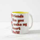 TASSE "FREUNDE MACHEN IHREN HERZEN MELT" (VorderseiteRechts)