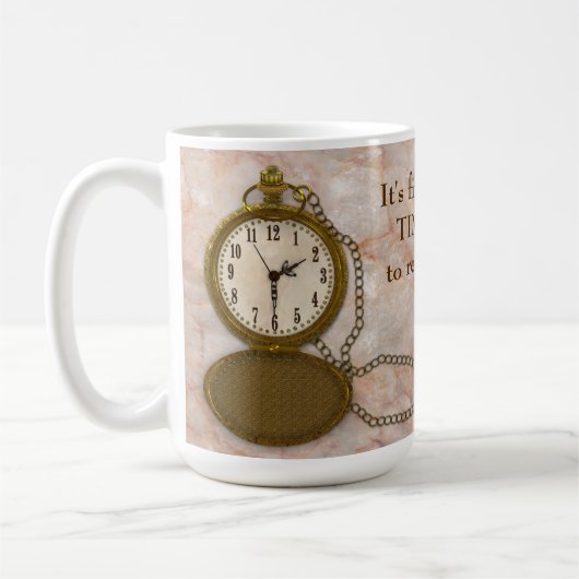 Tasse für den Ruhestand mit Pocket Watch Time to R (Links)