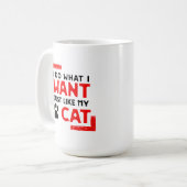 Tasse für Katzenbesitzer Ich tue, was ich Gewollt (Vorderseite Links)