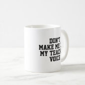 Tasse für Lehrergeschenke | Funny Quote Slogan Tas (VorderseiteRechts)