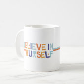 TASSE : GLAUBE AN DICH SELBST (Vorderseite Links)