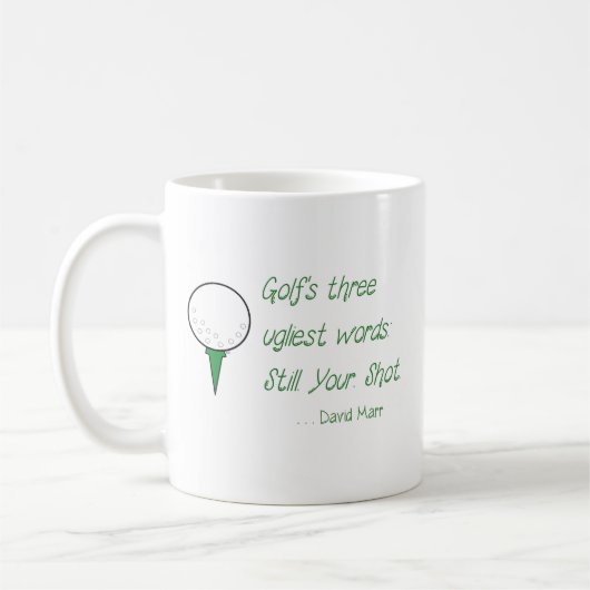 Tasse -Golf's drei hässlichste Wörter: Immer noch. (Links)