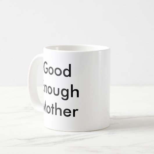 Tasse "Gute genug Mutter" (Vorderseite Links)