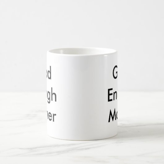 Tasse "Gute genug Mutter" (Mittel)