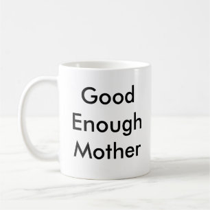 Tasse "Gute genug Mutter"