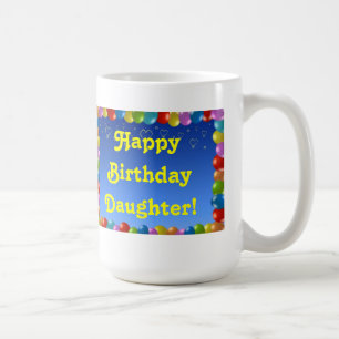 Tasse Happy Birthday Daughter