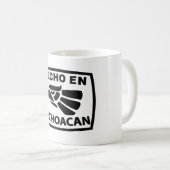 TASSE HECHO EN MICHOACAN (VorderseiteRechts)