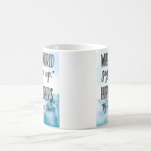 Tasse Hoffnung flüstert, versuchen Sie es noch ein (Mittel)