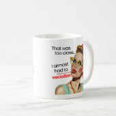 Tasse 'Ich hätte fast gesellig sein müssen' (VorderseiteRechts)