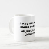 Tasse "Ich kann nicht immer Sinn machen" (Vorderseite Links)