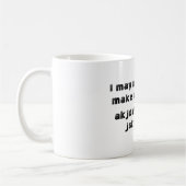Tasse "Ich kann nicht immer Sinn machen" (Links)