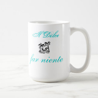 Tasse IL Dolce far niente… Bonbon!