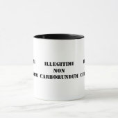 Tasse-Illegitimi nicht Karborundum Tasse (Zentrum)