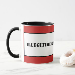 Tasse-Illegitimi-Non-Carborundum Tasse