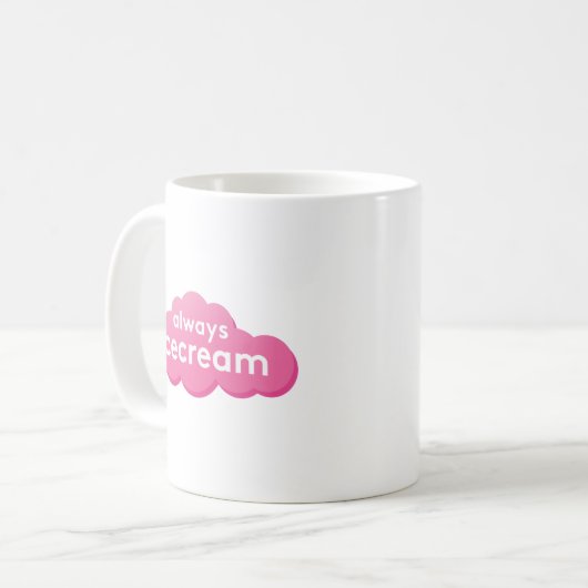 Tasse immer Icecream (Vorderseite Links)