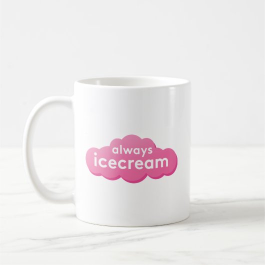 Tasse immer Icecream (Links)