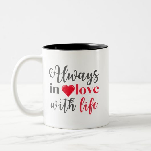 Tasse - Immer in Liebe mit dem Leben (Links)