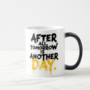 Tasse 'Immerhin ist morgen ein anderer Tag'
