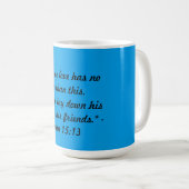Tasse John 15:13 (VorderseiteRechts)