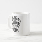 Tasse Kaffee treibt alles an (Vorderseite Links)