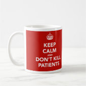 Tasse „Keep calm and dont kill patients " (Links)