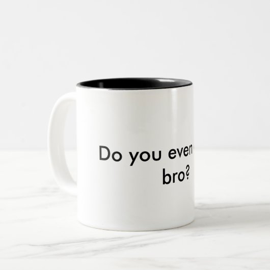 Tasse - kodieren Sie sogar, bro? (Vorderseite Links)