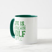 Tasse 'Leben ist besser mit Golf' - Lustiges Golfe (Vorderseite Links)