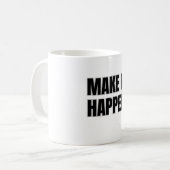 Tasse 'Make It Happen' (Vorderseite Links)