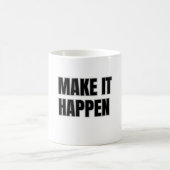 Tasse 'Make It Happen' (Mittel)
