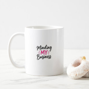 Tasse 'Minding My Business Mug'