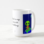 Tasse mit Alien "You're my love.." von Jo Images. (VorderseiteRechts)