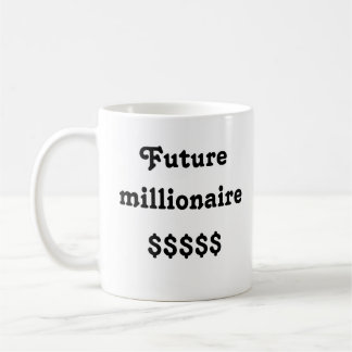 Tasse mit dem Text "Future Millionaire"