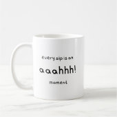 Tasse mit dem Titel: "Jeder Schluck ist ein Aahhh- (Links)