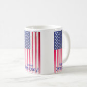 Tasse mit der Flag-Meldung "Support Democracy" (VorderseiteRechts)