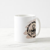 Tasse mit Kaffee - ich brauche Kaffee, keine Zitat (VorderseiteRechts)