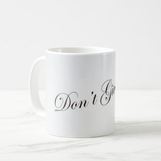 Tasse mit Satz Don't give Up (Vorderseite Links)