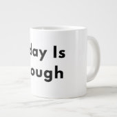 Tasse mit Typografie 'Heute ist genug' (Vorderseite Rechts)