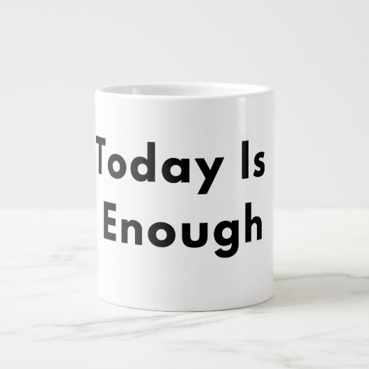 Tasse mit Typografie 'Heute ist genug' (Vorderseite)