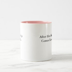 Tasse mit Zitat nach Schwierigkeit kommt Erleichte