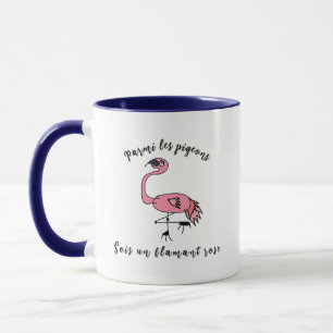 Tasse Motivation - Sei ein Flamingo