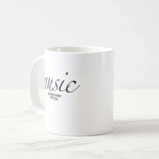 Tasse "Musik klingt besser mit dir" (Vorderseite Links)
