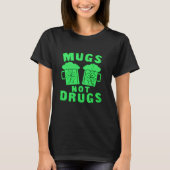 Tasse Nicht Drogen St. Patrick's Day T-Shirt (Vorderseite)