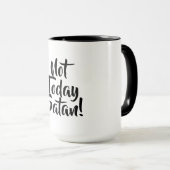 Tasse "Nicht heute Satan" (VorderseiteRechts)