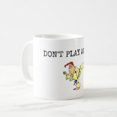 Tasse | Nicht mit mir spielen (Vorderseite Links)