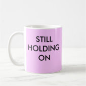 Tasse noch an halten (Links)